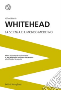 La scienza e il mondo moderno libro di Whitehead Alfred North