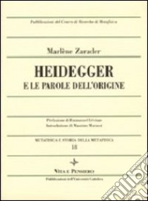 Metafisica e storia della metafisica. Vol. 18: Heidegger e le parole dell'origine libro di Zarader Marlène