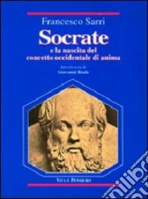 Socrate e la nascita del concetto occidentale di anima libro di Sarri Francesco