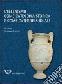 L'ellenismo come categoria storica e come categoria ideale libro di Zecchini G. (cur.)