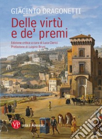 Delle virtù e de' premi libro di Dragonetti Giacinto; Clerici L. (cur.)