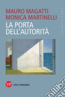 La porta dell'autorità libro di Magatti Mauro; Martinelli Monica