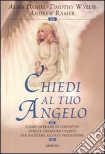 Chiedi al tuo angelo libro di Daniel Alma; Wyllie Timothy; Ramer Andrew
