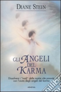 Gli angeli del karma libro di Stein Diane