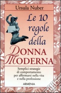Le dieci regole della donna moderna libro di Nuber Ursula