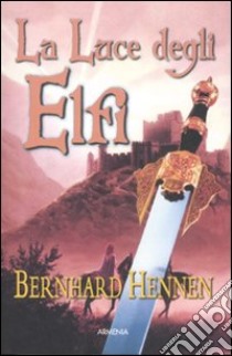 La luce degli elfi libro di Hennen Bernhard