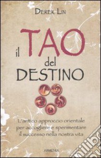 Il Tao del destino libro di Lin Derek