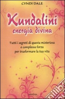 Kundalini, energia divina libro di Dale Cyndi