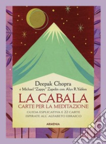 La cabala. Carte per la meditazione. Con 22 Carte libro di Chopra Deepak; Zapolin Michael; Yablon Alys R.