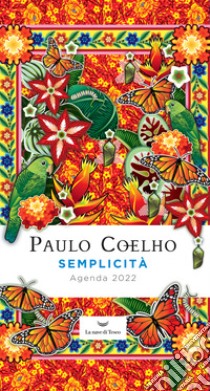 Semplicità. Agenda 2022 libro di Coelho Paulo