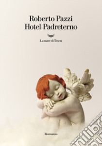 Hotel Padreterno libro di Pazzi Roberto