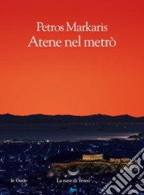 Atene nel metro libro di Markaris Petros