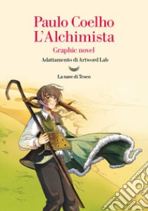 L'alchimista. Graphic novel libro di Coelho Paulo