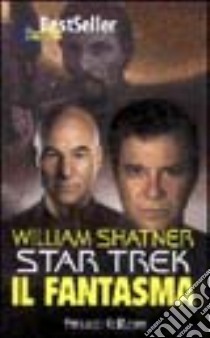 Star Trek. Il fantasma libro di Shatner William