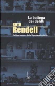 La bottega dei delitti libro di Rendell Ruth