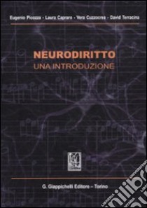 Neurodiritto. Una introduzione libro di Picozza Eugenio; Capraro Laura; Cuzzocrea Vera