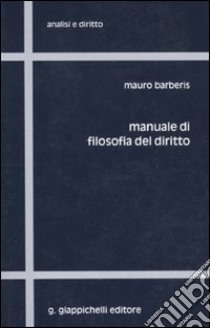 Manuale di filosofia del diritto libro di Barberis Mauro