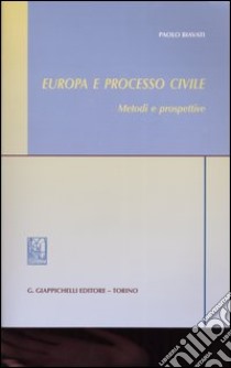 Europa e processo civile. Metodi e prospettive libro di Biavati Paolo