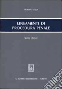 Lineamenti di procedura penale libro di Lozzi Gilberto