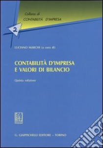 Contabilità d'impresa e valori di bilancio libro di Marchi L. (cur.)