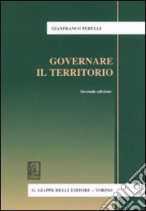Governare il territorio libro di Perulli Gianfranco