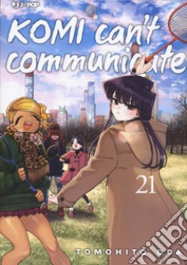 Komi can't communicate. Vol. 21 libro di Oda Tomohito