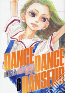 Dance dance danseur. Vol. 6 libro di Asakura George