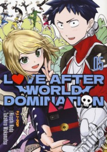 Love after world domination. Vol. 5 libro di Noda Hiroshi; Wakamatsu Takahiro