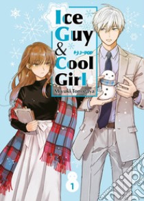 Ice guy & cool girl. Vol. 1 libro di Tonogaya Miyuki