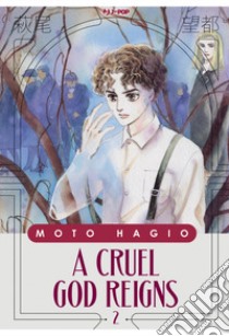 A cruel god reigns. Vol. 2 libro di Hagio Moto