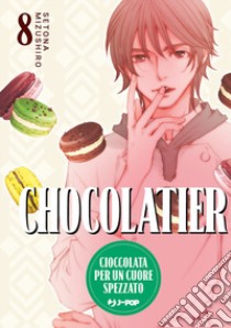 Chocolatier. Cioccolata per un cuore spezzato. Vol. 8 libro di Mizushiro Setona