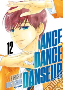 Dance dance danseur. Vol. 12 libro di Asakura George
