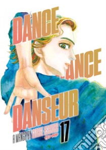 Dance dance danseur. Vol. 17 libro di Asakura George
