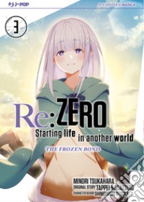 Re: zero. Starting life in another world. The frozen bond. Vol. 3 libro di Nagatsuki Tappei; Tsukahara Minori
