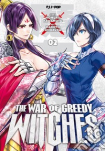 The war of greedy witches. Vol. 2 libro di Kawamoto Homura