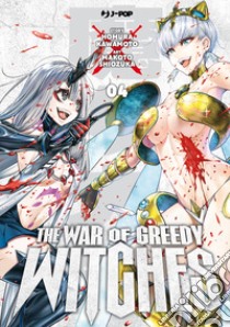The war of greedy witches. Vol. 4 libro di Kawamoto Homura
