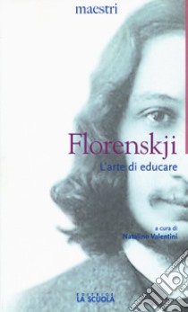 L'arte di educare libro di Florenskij Pavel Aleksandrovic; Valentini N. (cur.)