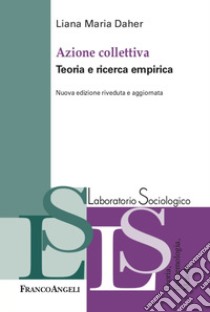 Azione collettiva. Teorie e ricerca empirica. Nuova ediz. libro di Daher Liana Maria