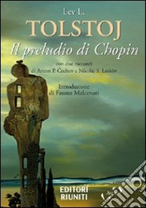 Il Preludio di Chopin libro di Tolstoj Lev L. - Cechov Anton - Leskov Nikolaj