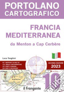Francia mediterranea da Menton a Cap Cerbèrea. P10 Portolano cartografico libro di Tonghini Luca