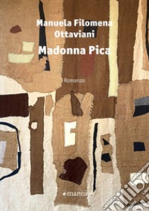 Madonna Pica libro di Ottaviani Manuela Filomena