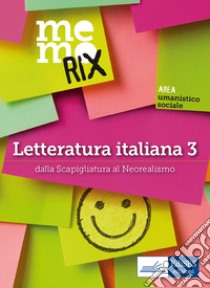 Letteratura italiana. Vol. 3: Dalla Scapigliatura al Neorealismo libro di De Leva Giovanni