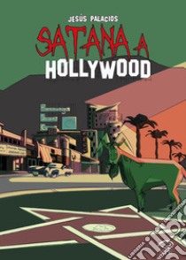 Satana a Hollywood libro di Palacios Jesús