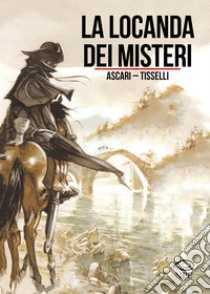 La locanda dei misteri libro di Tisselli Sergio; Ascari Maurizio