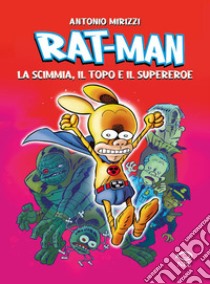 Rat-man. La scimmia, il topo, il supereroe libro di Mirizzi Antonio