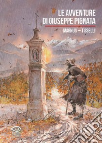 Le avventure di Giuseppe Pignata libro di Magnus; Tisselli Sergio
