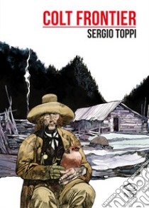 Colt frontier libro di Toppi Sergio