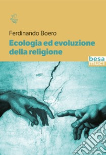 Ecologia ed evoluzione della religione libro di Boero Ferdinando