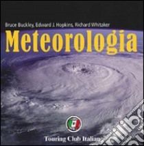 Meteorologia. Ediz. illustrata libro