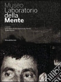 Museo laboratorio della mente. Ediz. illustrata libro di UOS Centro studi e ricerche ASL Roma (cur.); Studio Azzurro (cur.)